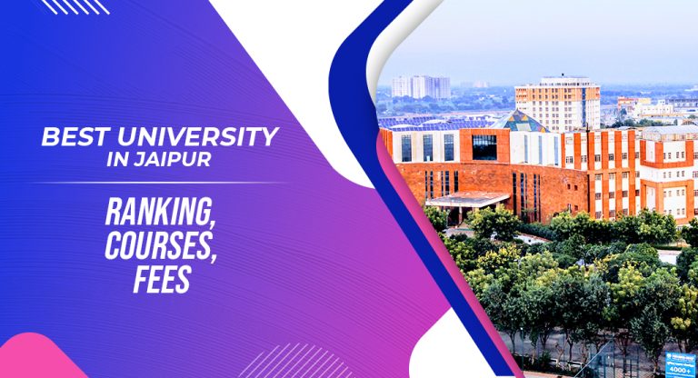 Best University in Jaipur: Ranking, Courses, & Fees
