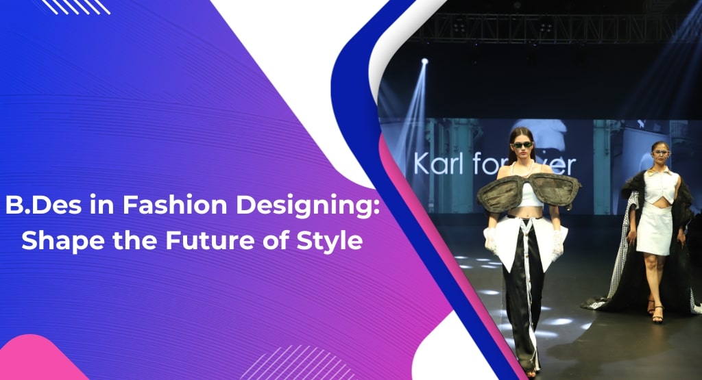 B.Des in Fashion Designing