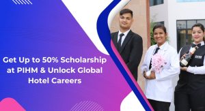 Get Up to 50% Scholarship at PIHM & Unlock Global Hotel Careers