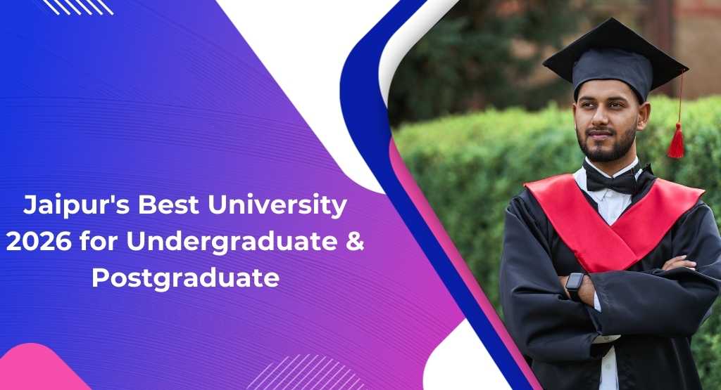 Jaipur's Best University 2026 for Undergraduate & Postgraduate