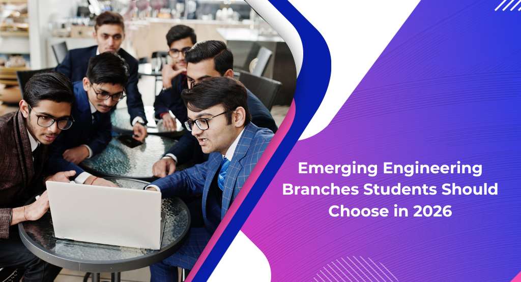Emerging Engineering Branches Students Should Choose in 2026
