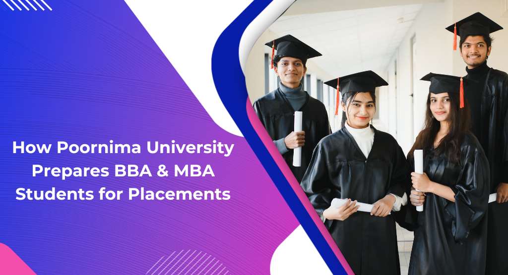 How Poornima University Prepares BBA & MBA Students for Placements