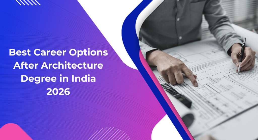 Best Career Options After an Architecture Degree in India 2026