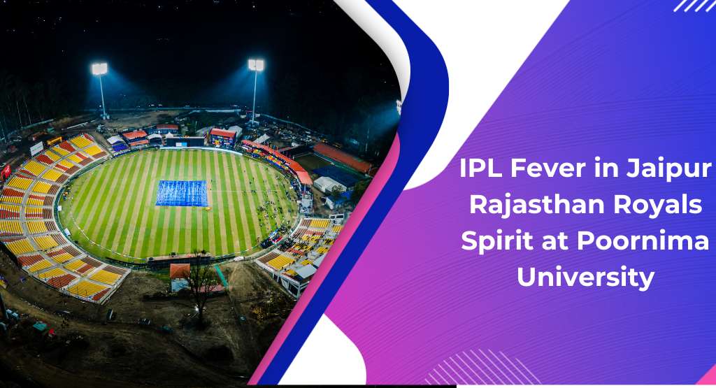 IPL Fever in Jaipur: Rajasthan Royals Spirit at Poornima University