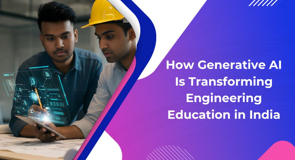 How Generative AI Is Transforming Engineering Education in India
